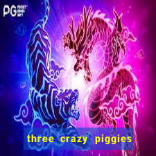 three crazy piggies onde jogar